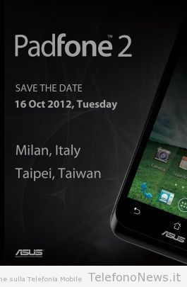 Asus presenterà ufficialmente il 16 Ottobre a Milano il nuovo Padfone 2!
