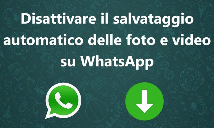 Come disabilitare il download automatico delle foto su Whatsapp