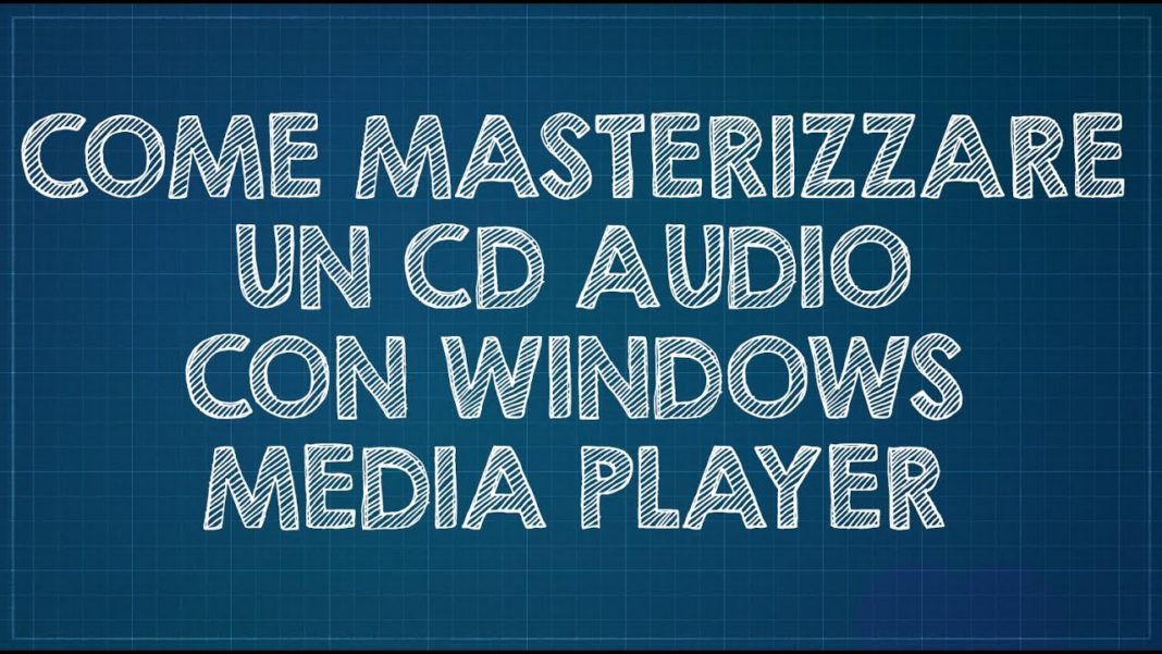 Come masterizzare cd audio con Windows Media Player